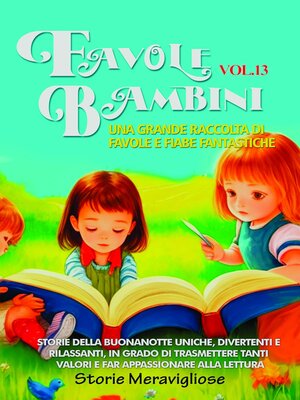 cover image of Favole per Bambini Una grande raccolta di favole e fiabe fantastiche. (Volume13)